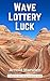 Wave Lottery Luck