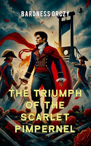 The Triumph of the Scarlet Pimpernel