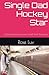 Single Dad Hockey Star by Rose Luv