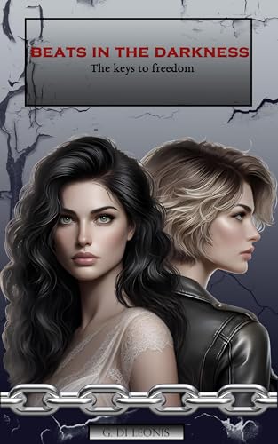 Beats in the Darkness: The keys to freedom (Kindle Edition)