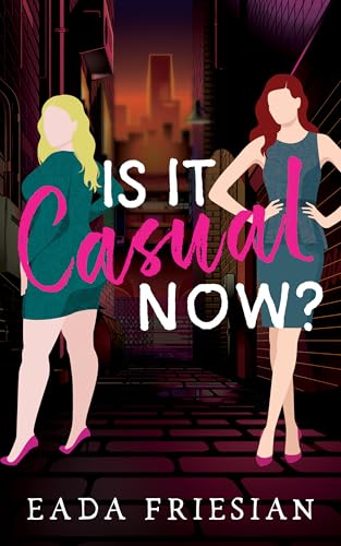 Is It Casual Now? (Kindle Edition)