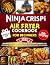 Ninja CRISPi Air Fryer Cookbook for Beginners 2025 by Allison Waters