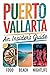 Puerto Vallarta An Insiders Guide by Helikon Publishing Puerto Vallarta An Insiders Guide by Helikon Publishing