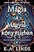 Mágia a Magyalkönyvtárban (Tölgy és Magyal-ciklus, #1)