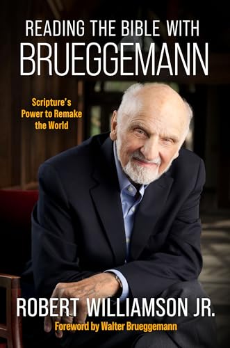 Reading the Bible With Brueggemann: Scripture’s Power to Remake the World (Paperback)