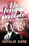 NO TENGAS MIEDO by Natalie Sore