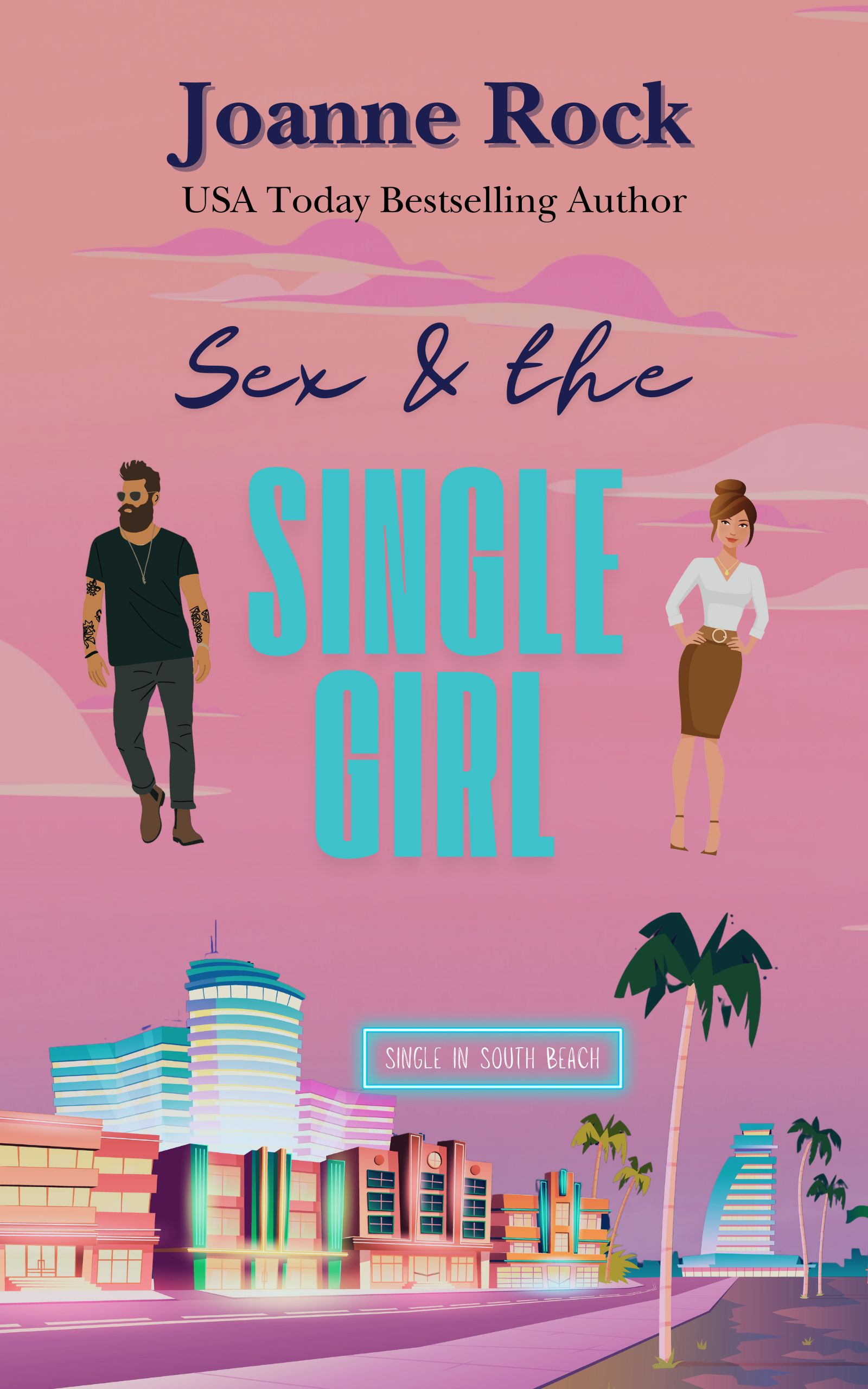 Sex and the Single Girl: A steamy beach romance (Single in South Beach Book 1)