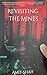Revisiting the Mines: Essay...
