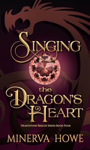 Singing the Dragon's Heart (Heartstone Rescue #4)