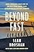 Beyond Fast: How a Renegade Coach and His Unlikely High School Team Revolutionized Distance Running