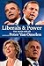 Liberals And Power: The Roa...