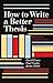 How To Write A Better Thesi...