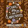 Candy Apples and Clairvoyants by Danielle Garrett