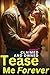 Tease Me Forever: Steamy Se...