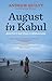 August in Kabul: America's ...