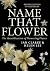 Name that Flower by Ian Clarke