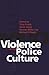 Violence And Police Culture