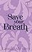 Save Your Breath