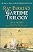 Ray Parkin's Wartime Trilogy