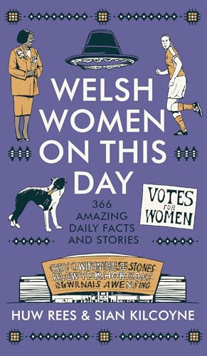 Welsh Women on This Day: 366 Amazing Daily Facts and Stories (Hardcover)