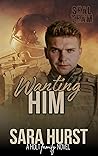 Wanting Him (SEAL Team, #2)