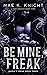 Be Mine, Freak