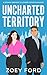 Uncharted Territory by Zoey Ford