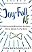Joy-Full AF: The Essential ...