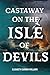 Castaway on the Isle of Devils