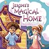 Jerome's Magical Home: A Whimsical Children’s Book About Friendship, Imagination, and Finding Joy in Imperfection