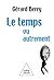 Le Temps vu autrement by Gerard Berry