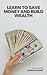 Learn To Save Money And Bui...