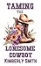 Taming The Lonesome Cowboy by Kimberly Smith