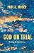 God on Trial: Testing for the Divine