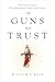 In Guns We Trust by William J. Kole