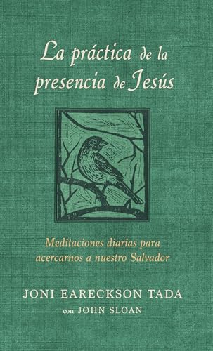 La práctica de la presencia de Jesús: Meditaciones diarias para acercarnos a nuestro Salvador / The Practice of the Presence of Jesus (Spanish Edition)