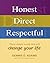 Honest, Direct, Respectful by Dennis Adams