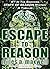 Escape To Reason: A Thrille...