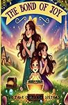THE BOND OF JOY: The TALE OF THREE SISTERS