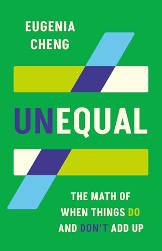 Unequal: The Math of When Things Do and Don’t Add Up (Hardcover)