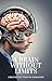 A Brain Without Limits