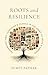 Roots and Resilience : Trav...