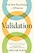 Validation: The New Psychology of Influence