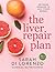 The Liver Repair Plan: Four Weeks to Better Liver Health