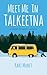 Meet Me in Talkeetna: a swe...