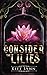 Consider The Lilies: Book F...