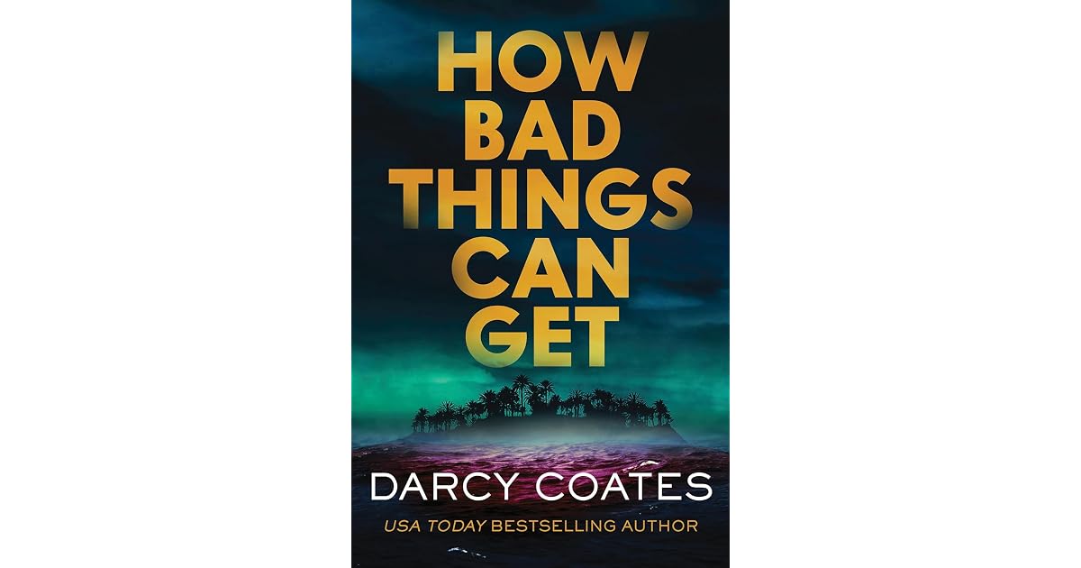 Book giveaway for How Bad Things Can Get by Darcy