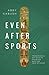 Even After Sports by Abby Cabush