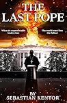 The Last Pope by Sebastian Kentor The Last Pope by Sebastian Kentor