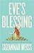 Eve's Blessing by Suzannah Weiss